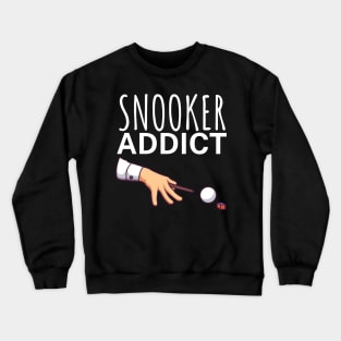 Snooker addict Crewneck Sweatshirt